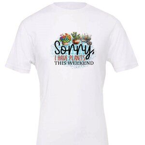 Sorry, I Have Plants This Weekend Crewneck T-Shirt